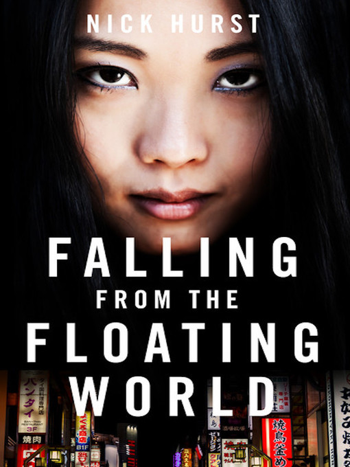 Title details for Falling From the Floating World by Nick Hurst - Wait list
